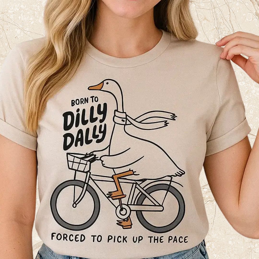 Born to Dilly Dally