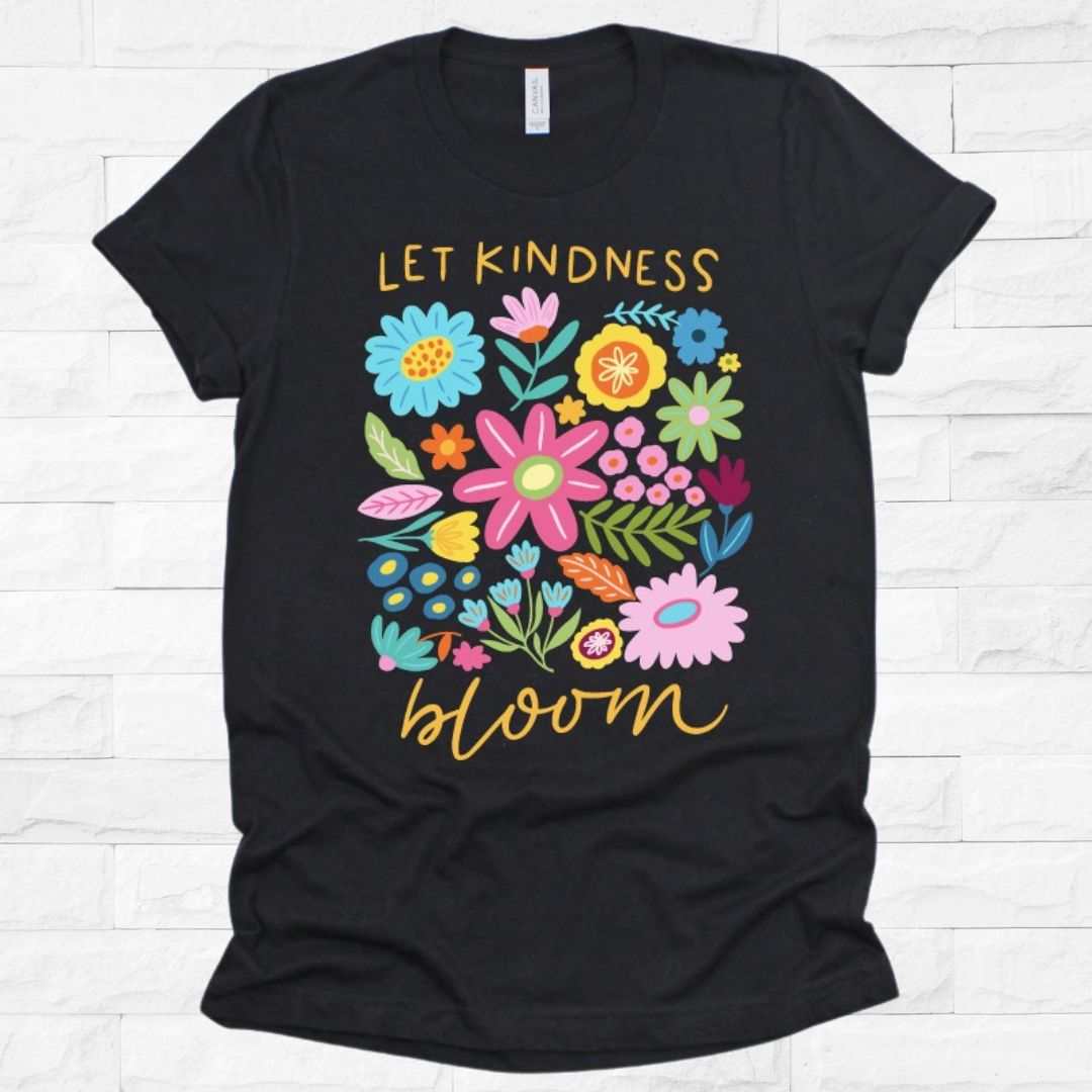 Let Kindess Bloom Tee